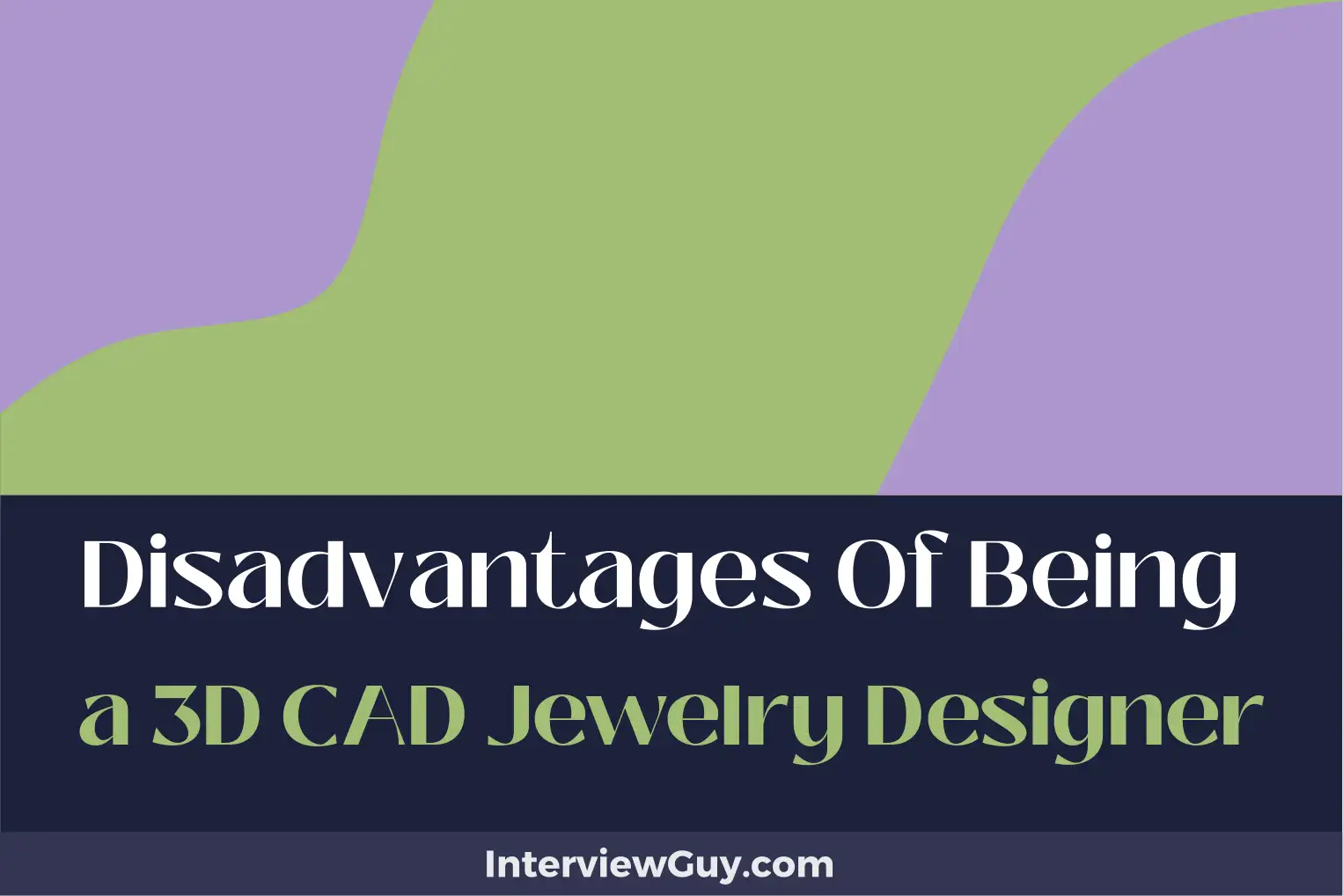 disadvantages of being a 3d cad jewelry designer