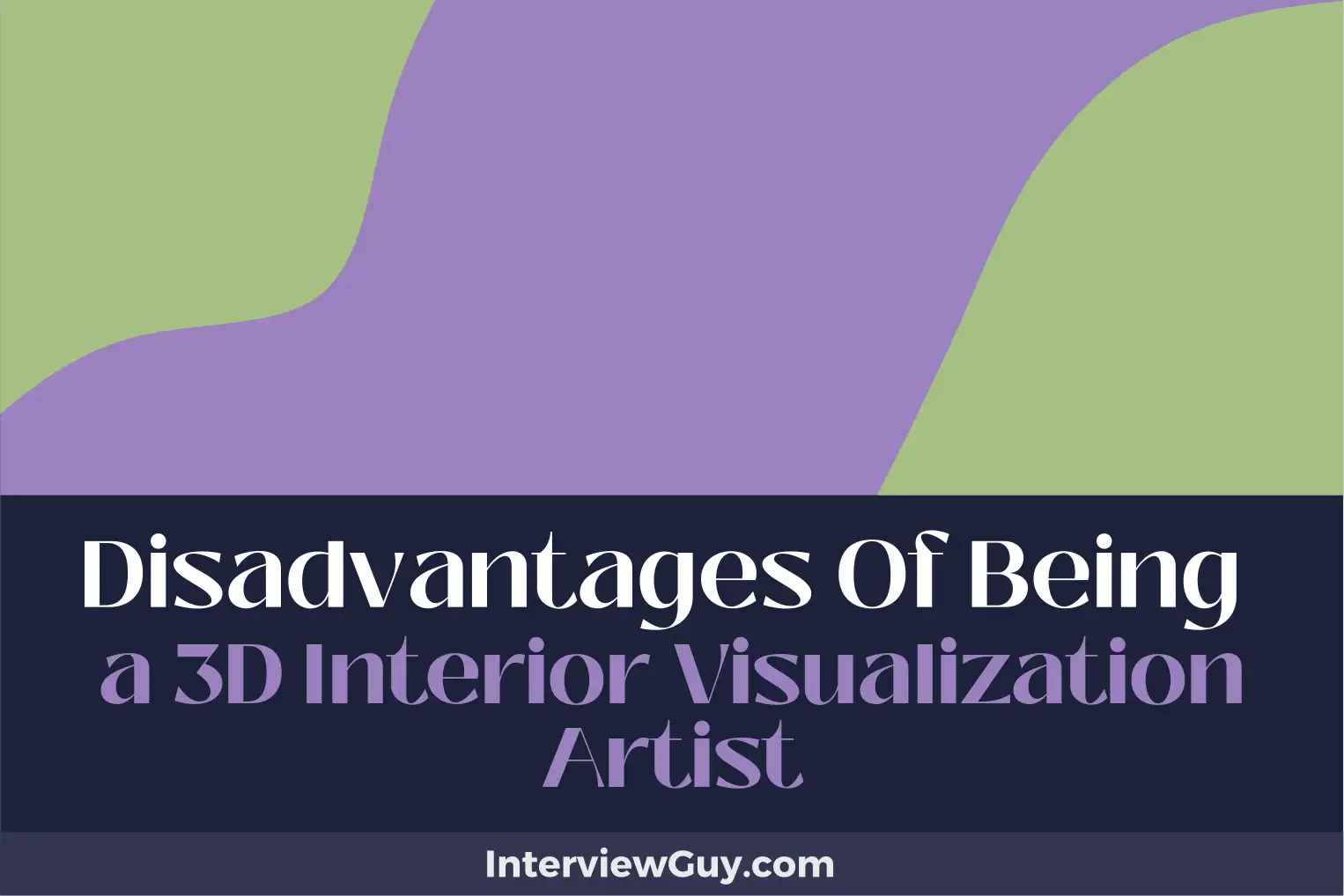 disadvantages of being a 3d interior visualization artist