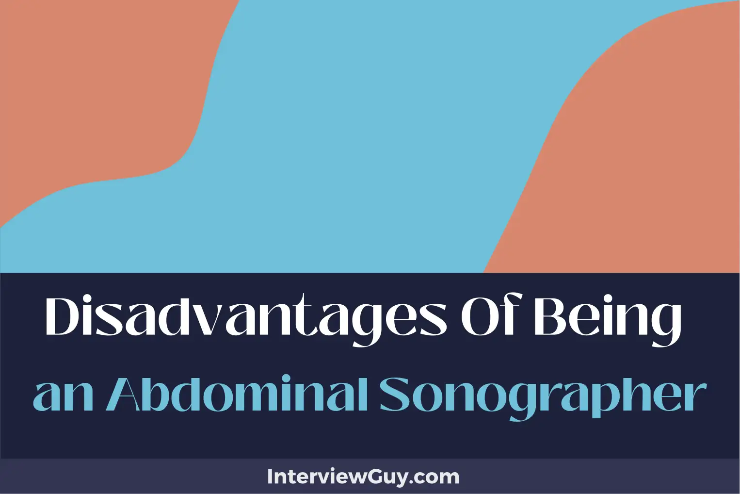 disadvantages of being an abdominal sonographer