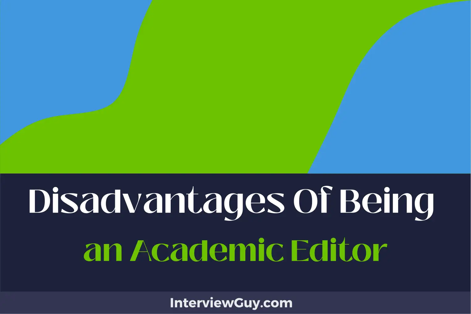 disadvantages of being an academic editor