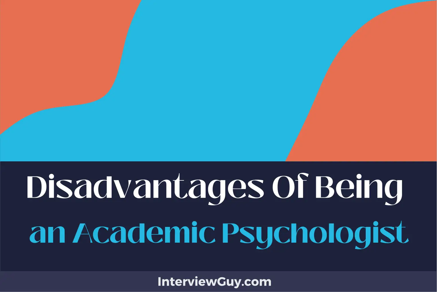 disadvantages of being an academic psychologist