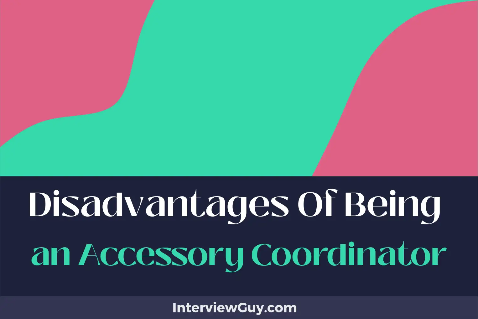 disadvantages of being an accessory coordinator