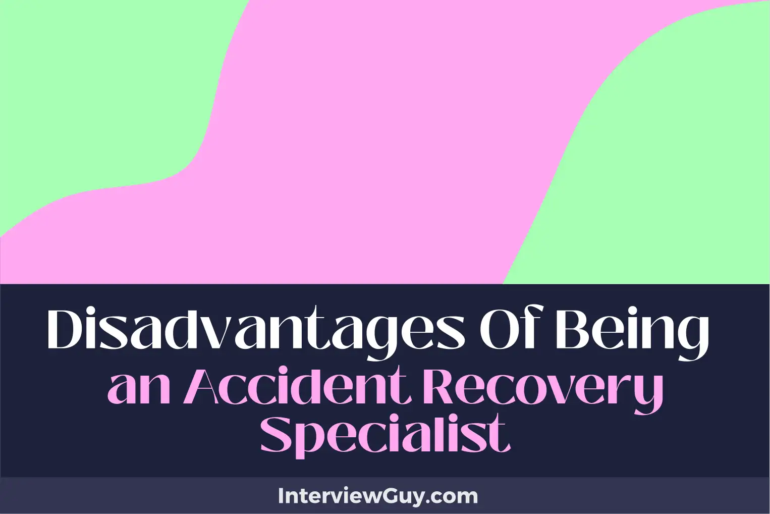 disadvantages of being an accident recovery specialist