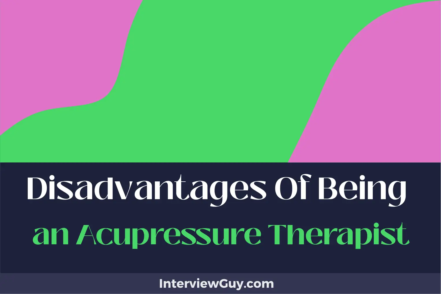 disadvantages of being an acupressure therapist