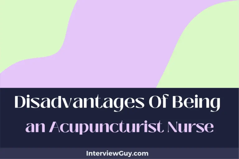 26 Disadvantages of Being an Acupuncturist Nurse (Needle Nuisances)