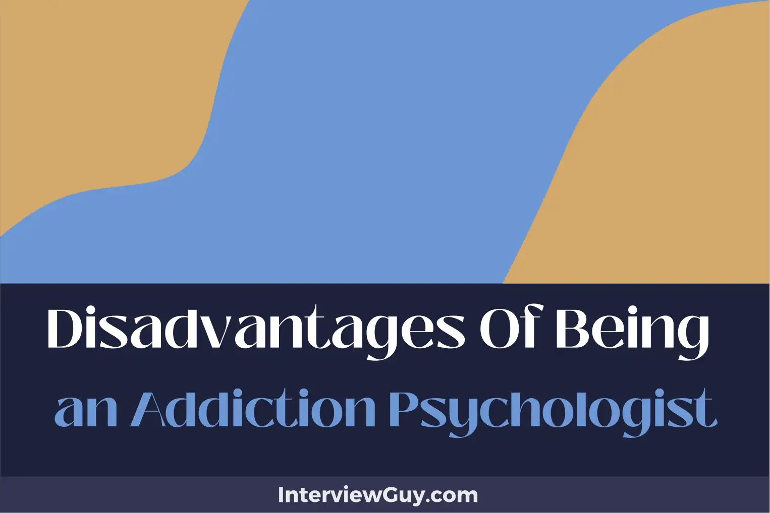 disadvantages of being an addiction psychologist