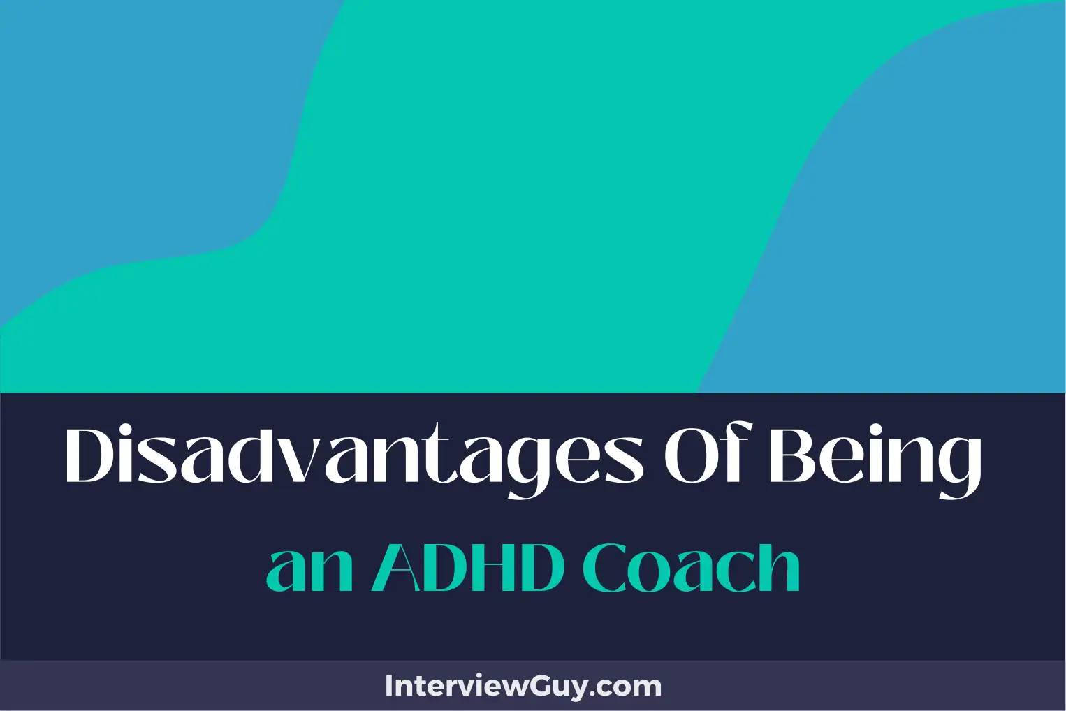 disadvantages of being an adhd coach