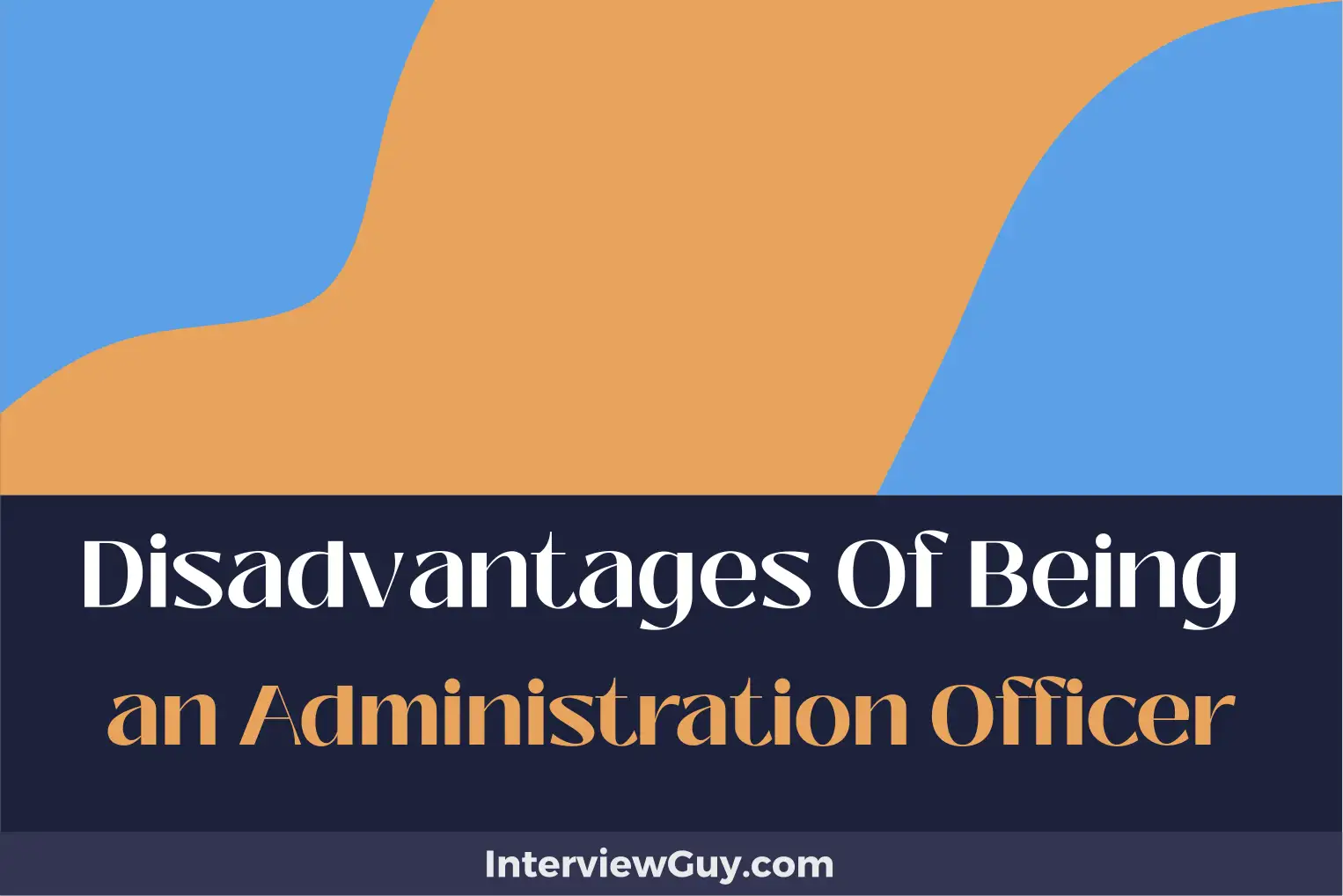 disadvantages of being an administration officer