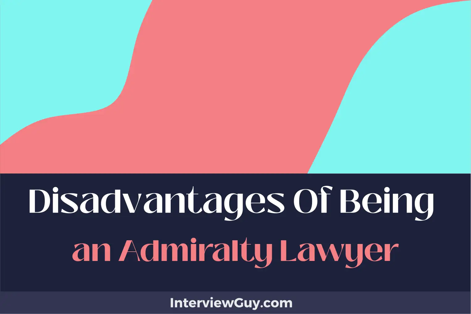 disadvantages of being an admiralty lawyer