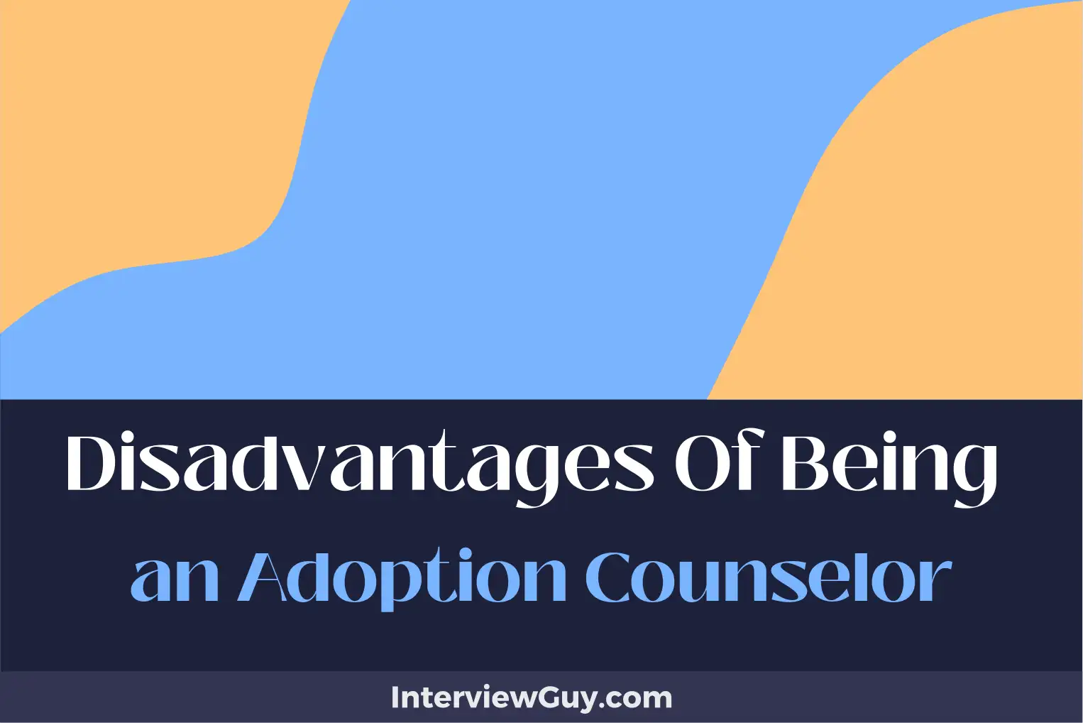 disadvantages of being an adoption counselor
