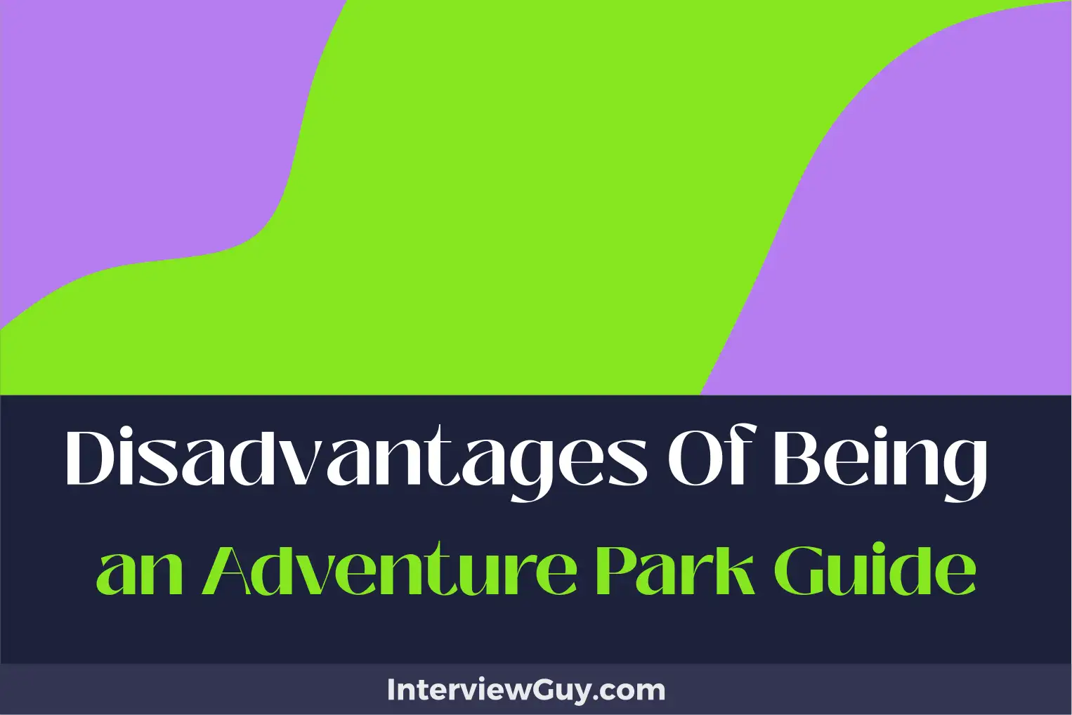 disadvantages of being an adventure park guide