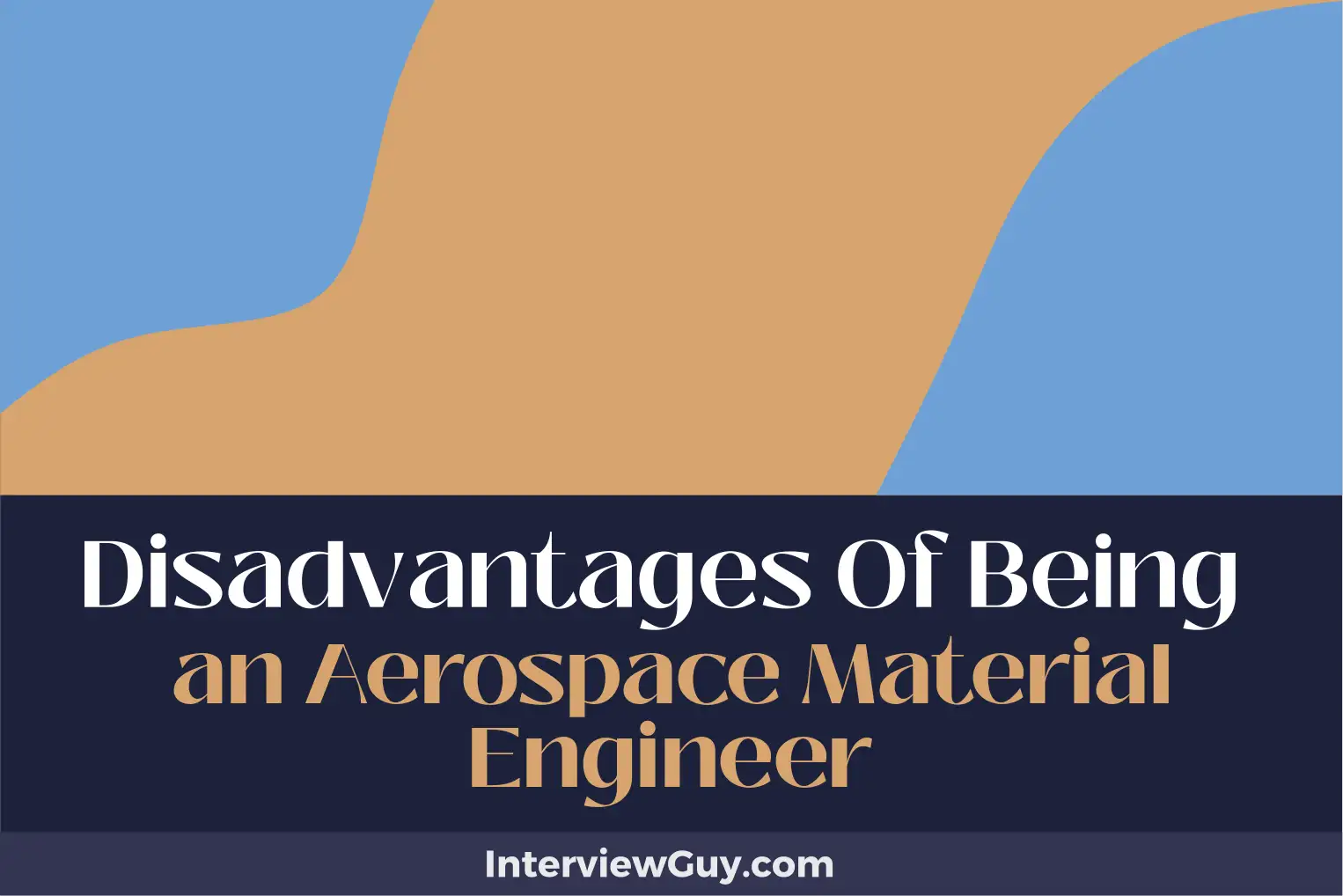 disadvantages of being an aerospace material engineer