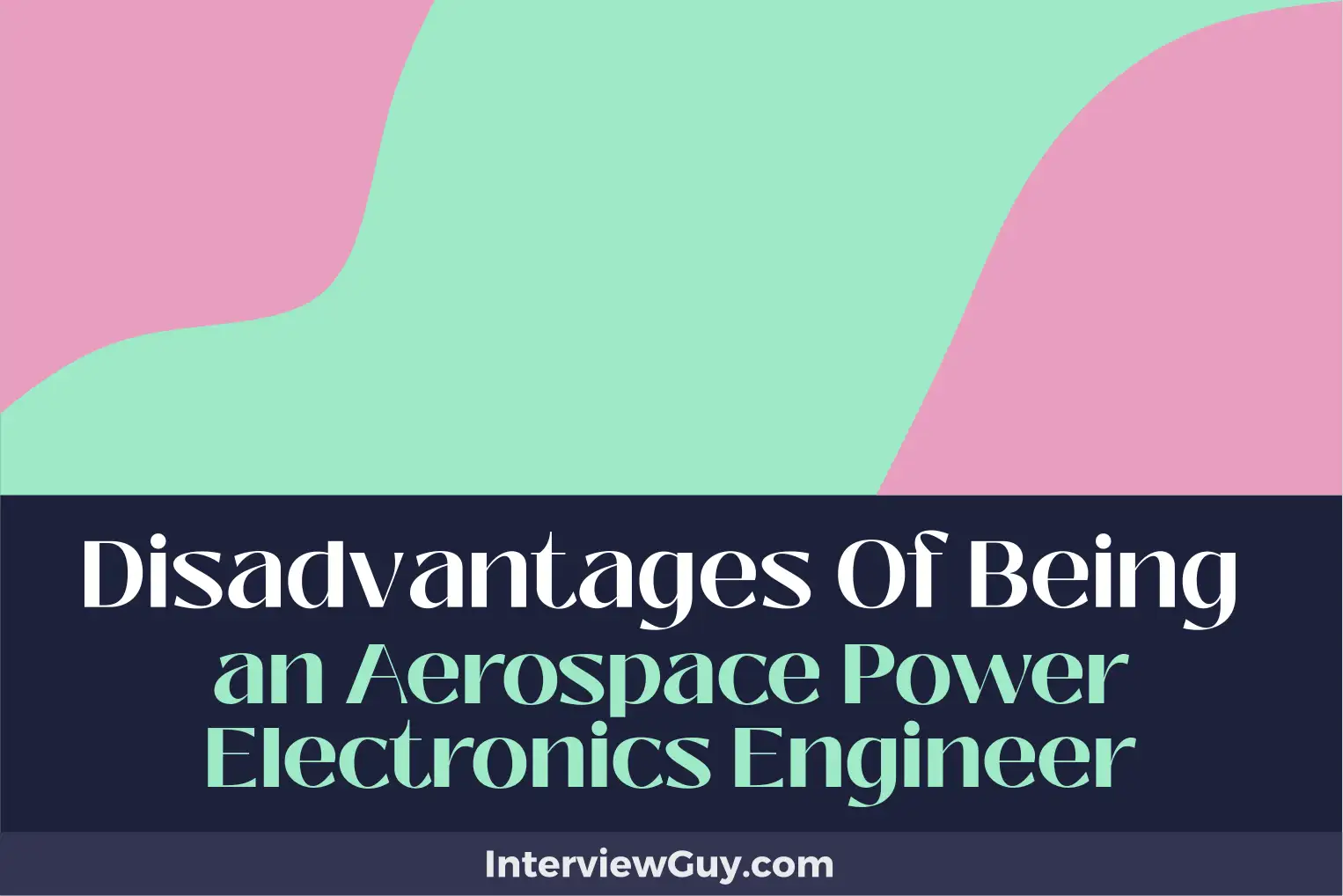 disadvantages of being an aerospace power electronics engineer