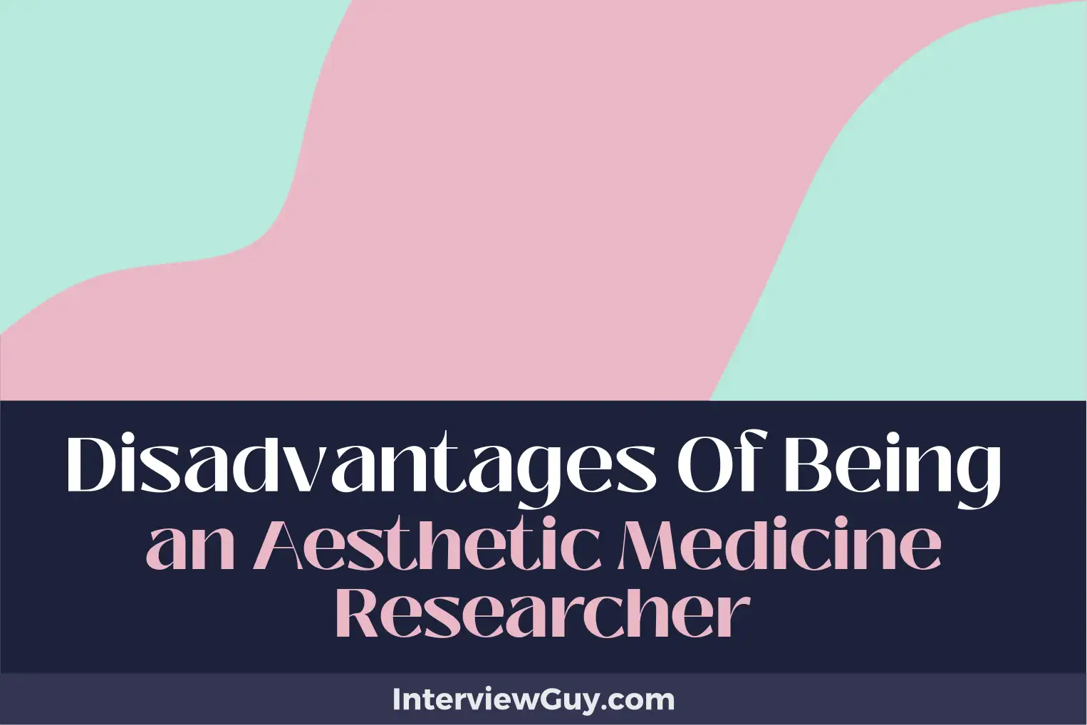 disadvantages of being an aesthetic medicine researcher