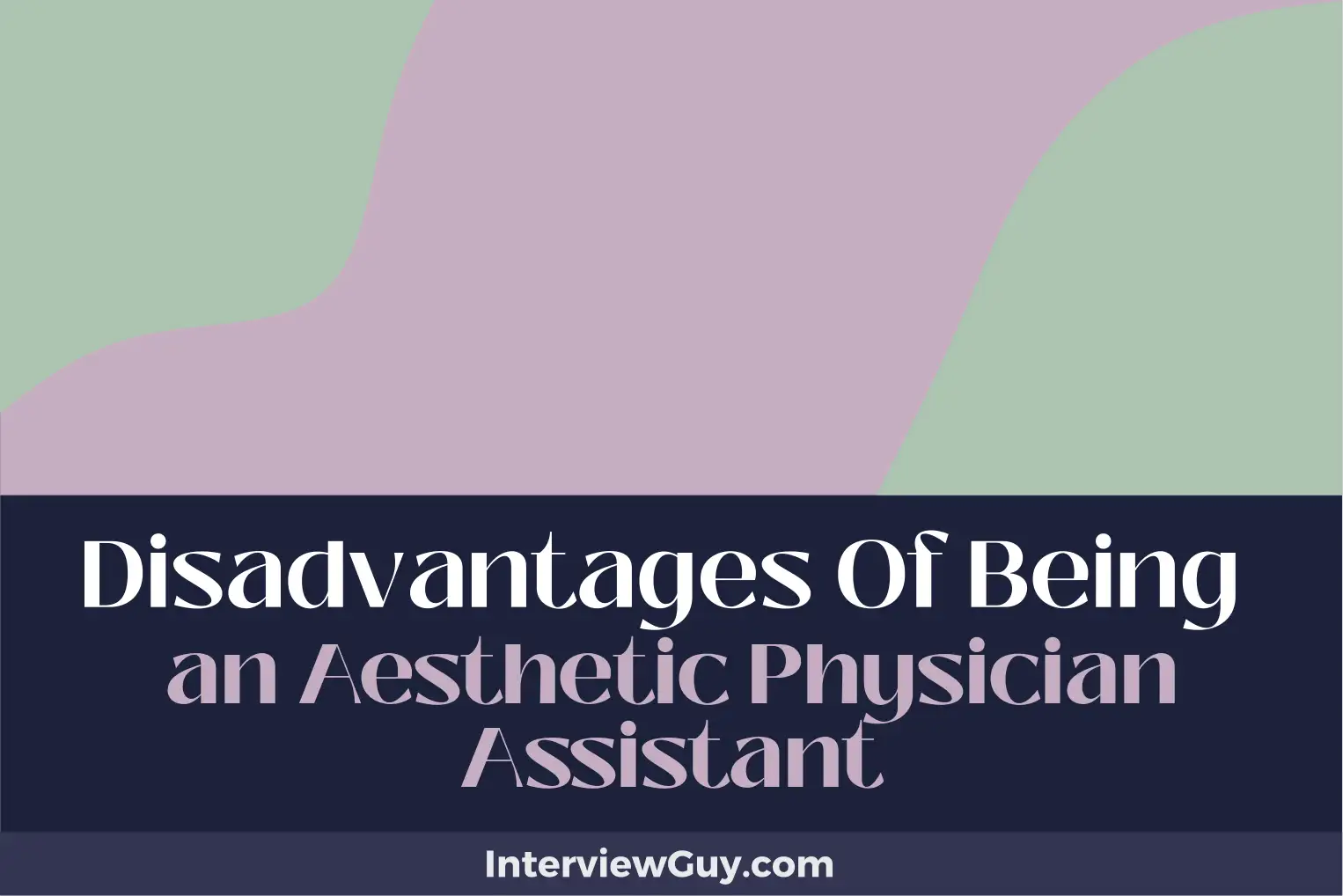 disadvantages of being an aesthetic physician assistant