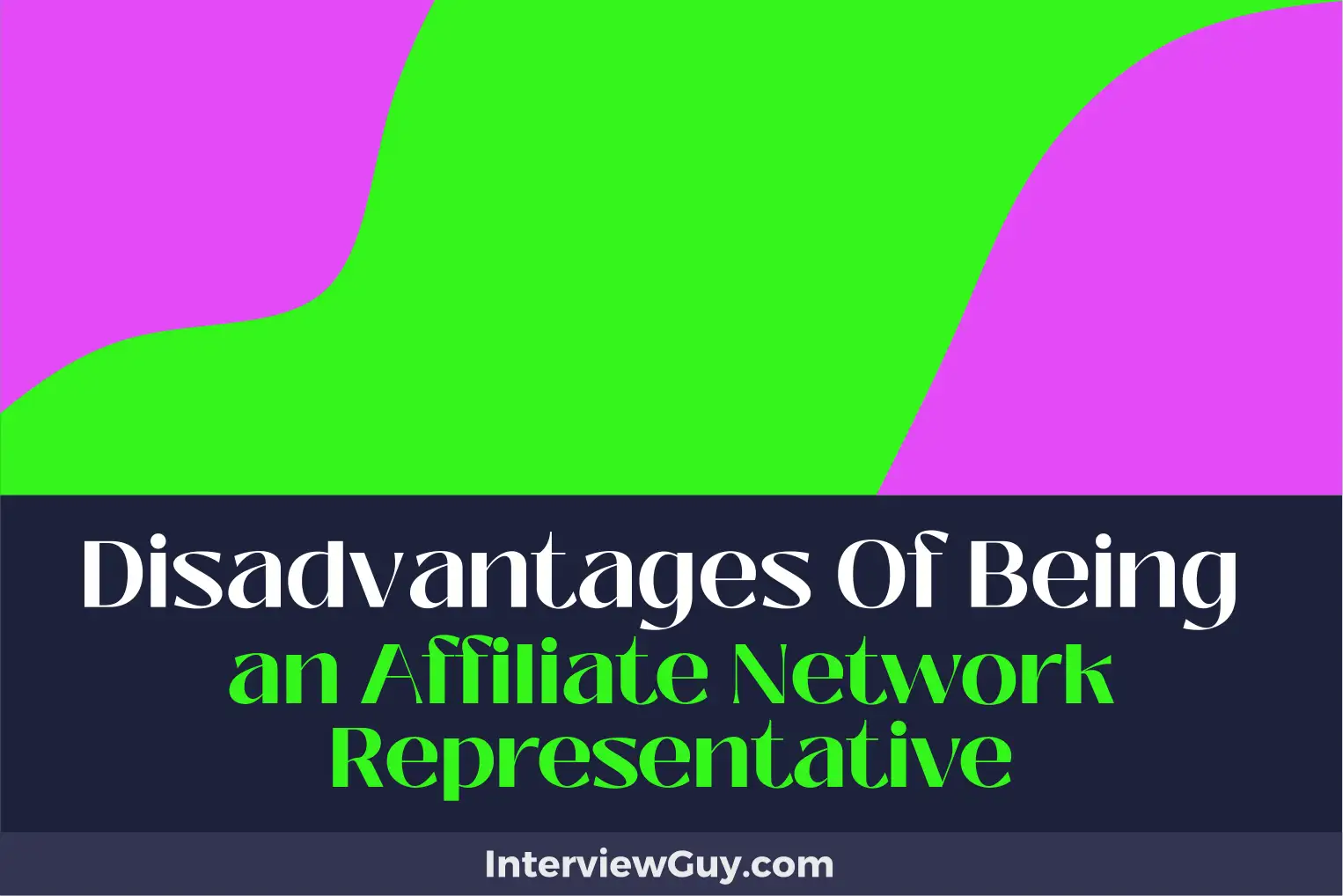 disadvantages of being an affiliate network representative