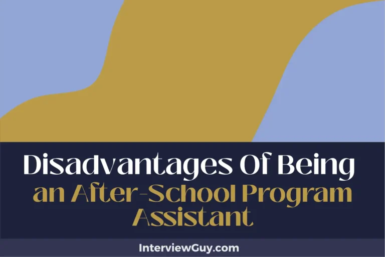 30 Disadvantages of Being an After-School Program Assistant (Chaos Over Care)