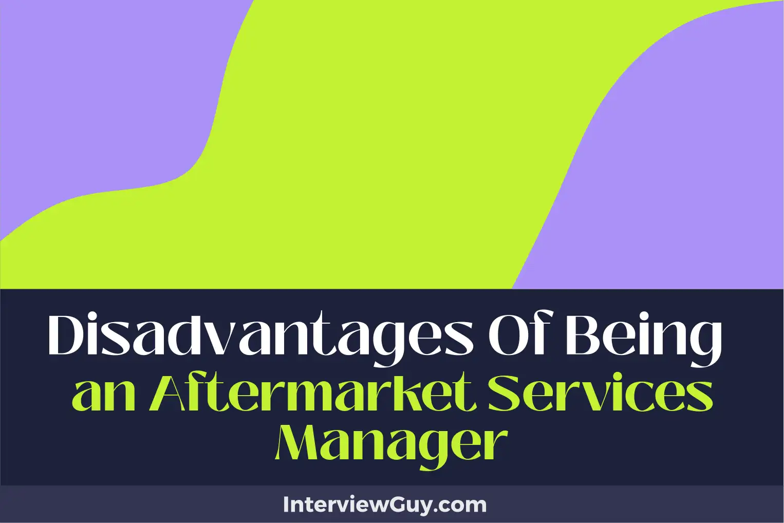 disadvantages of being an aftermarket services manager