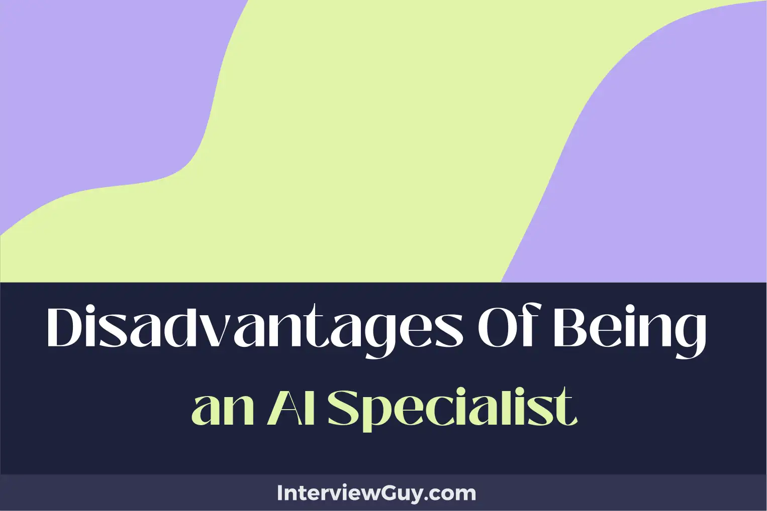 disadvantages of being an ai specialist