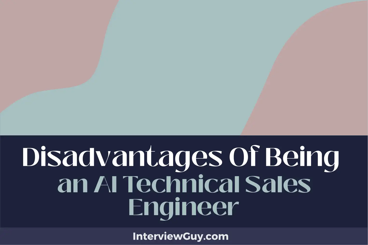 disadvantages of being an ai technical sales engineer