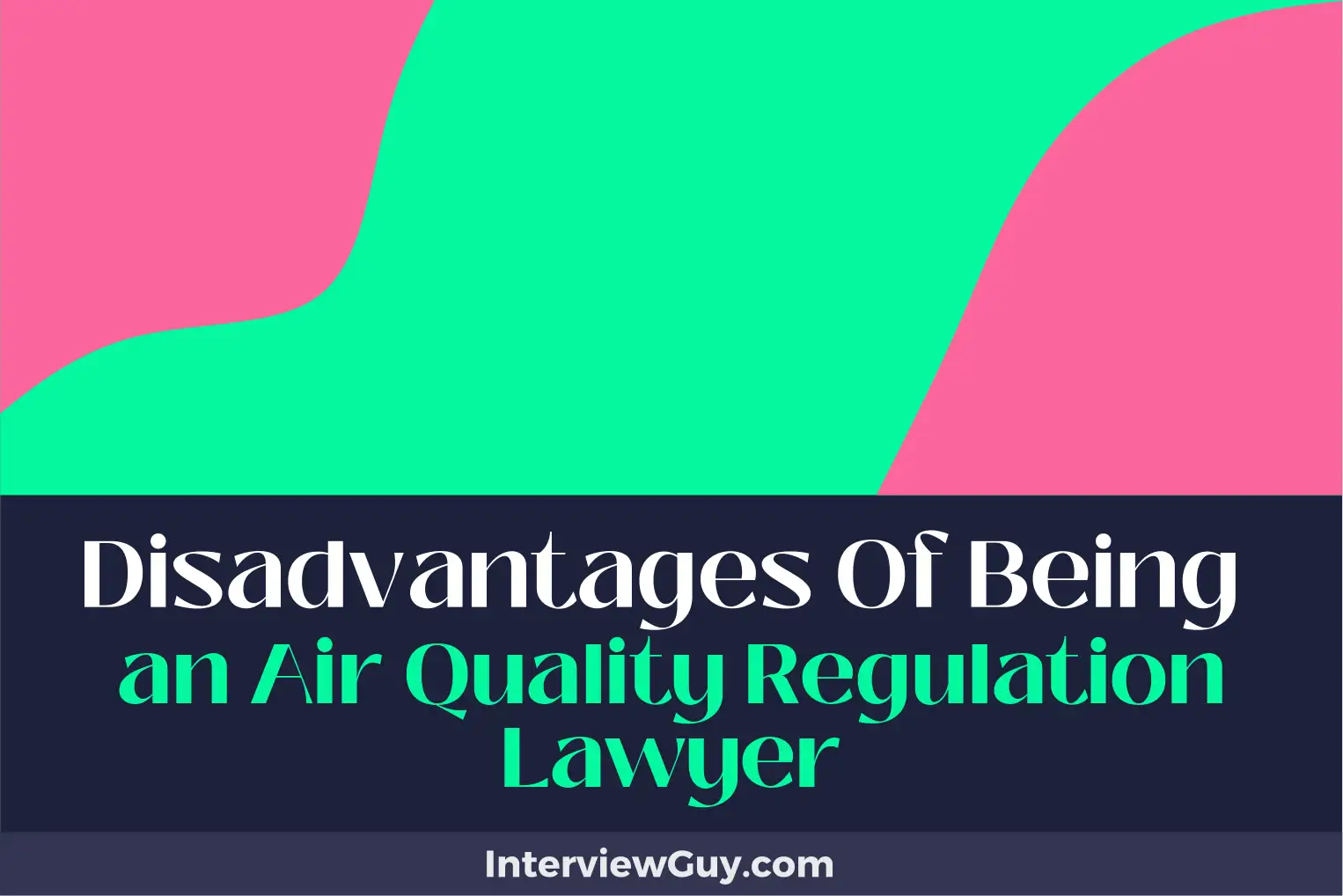 disadvantages of being an air quality regulation lawyer
