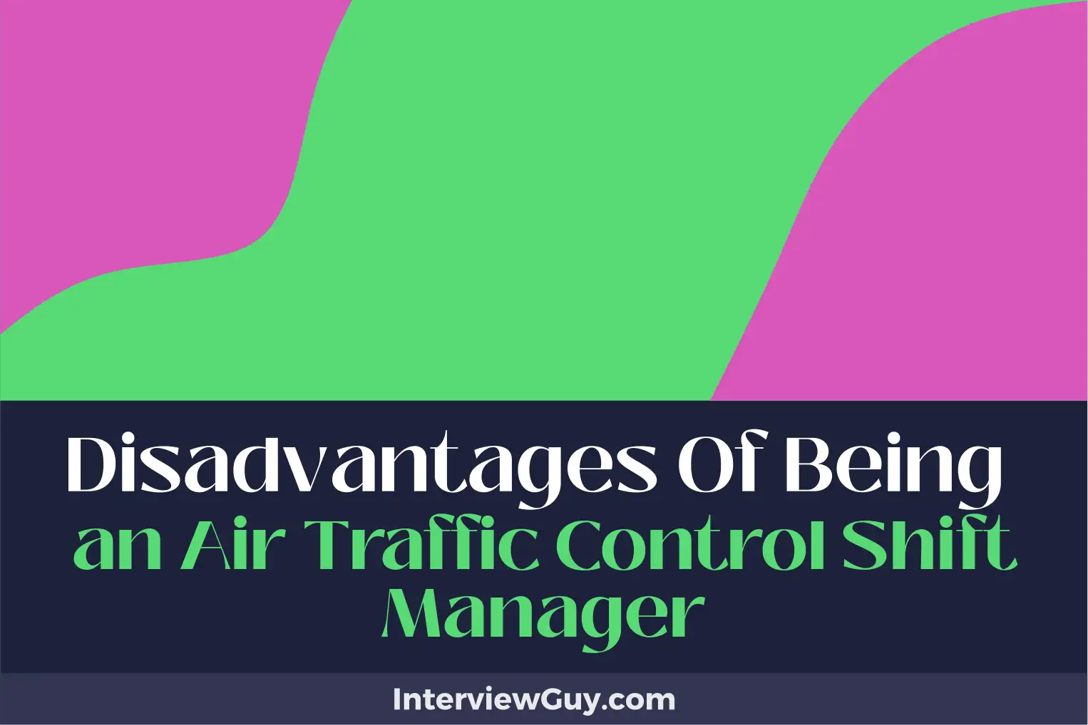 disadvantages of being an air traffic control shift manager