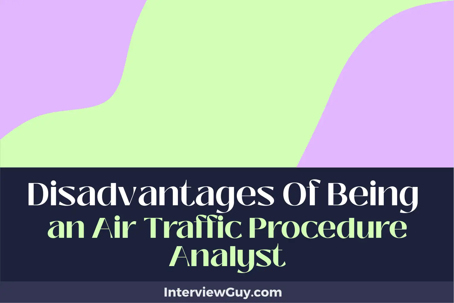 disadvantages of being an air traffic procedure analyst