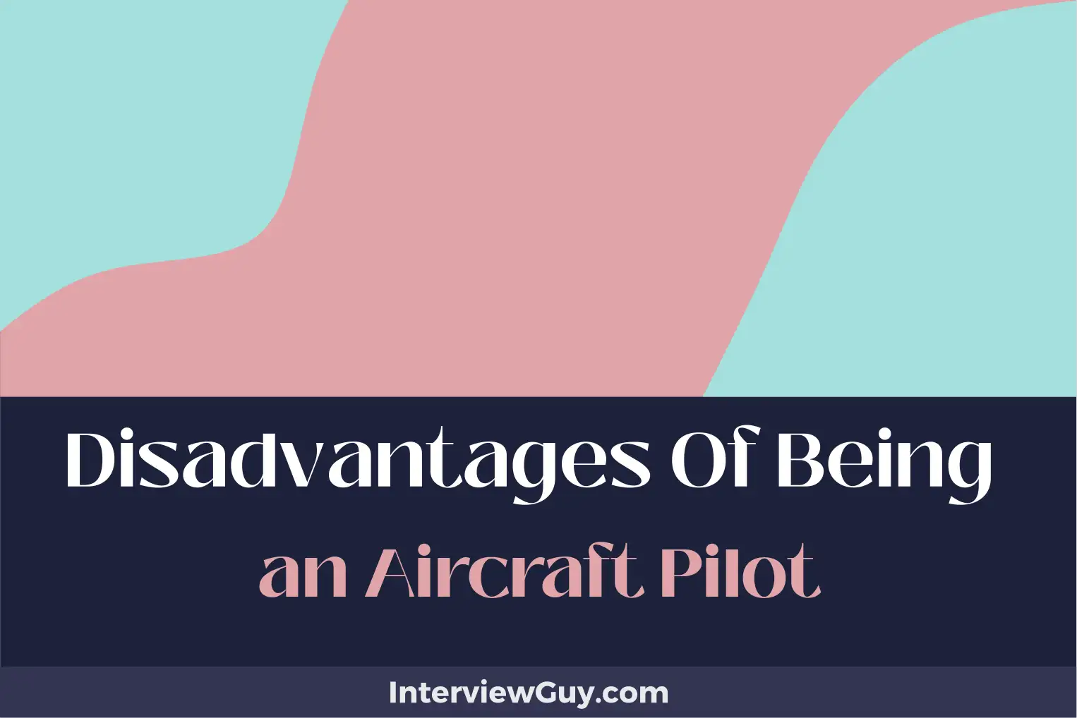disadvantages of being an aircraft pilot