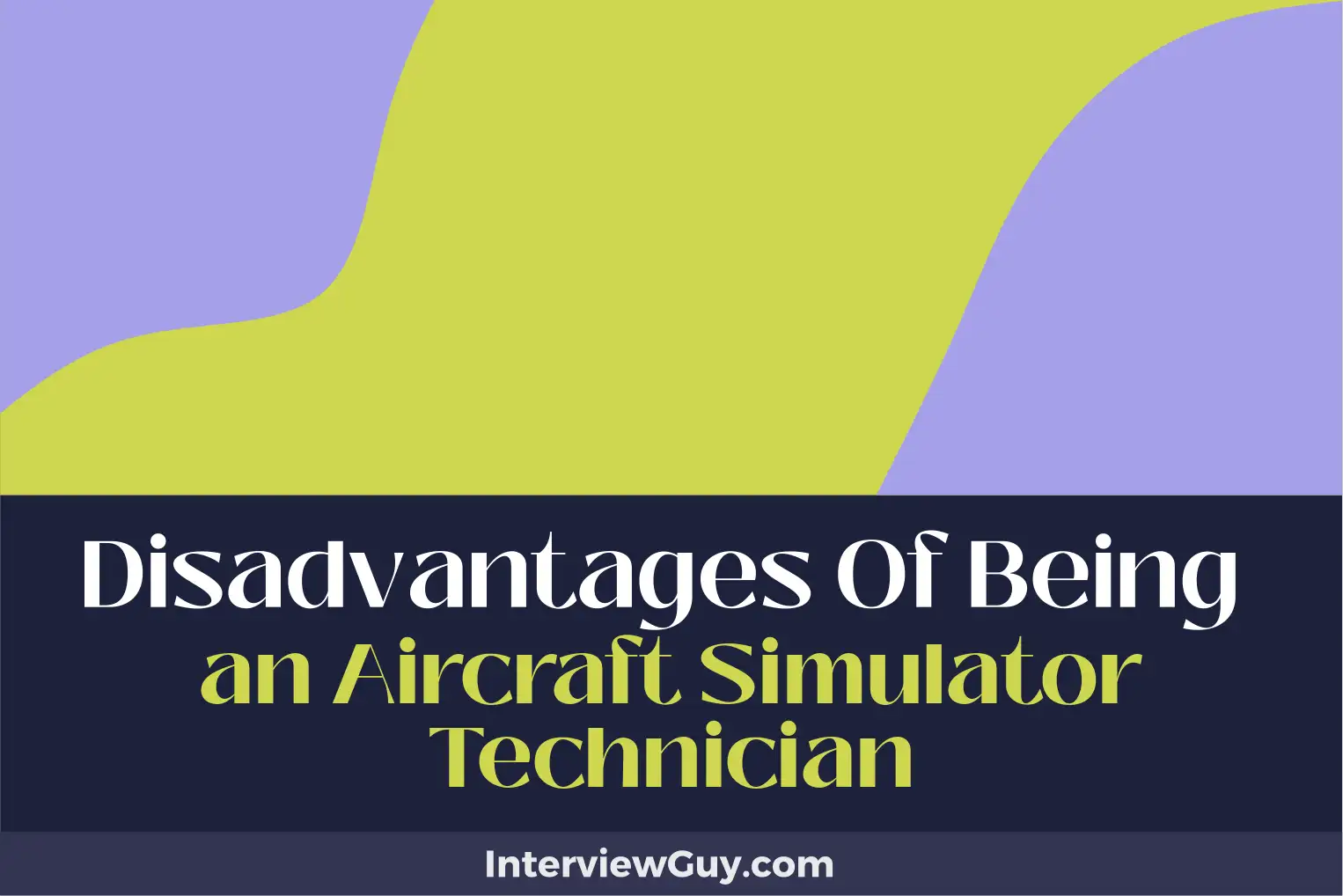 disadvantages of being an aircraft simulator technician