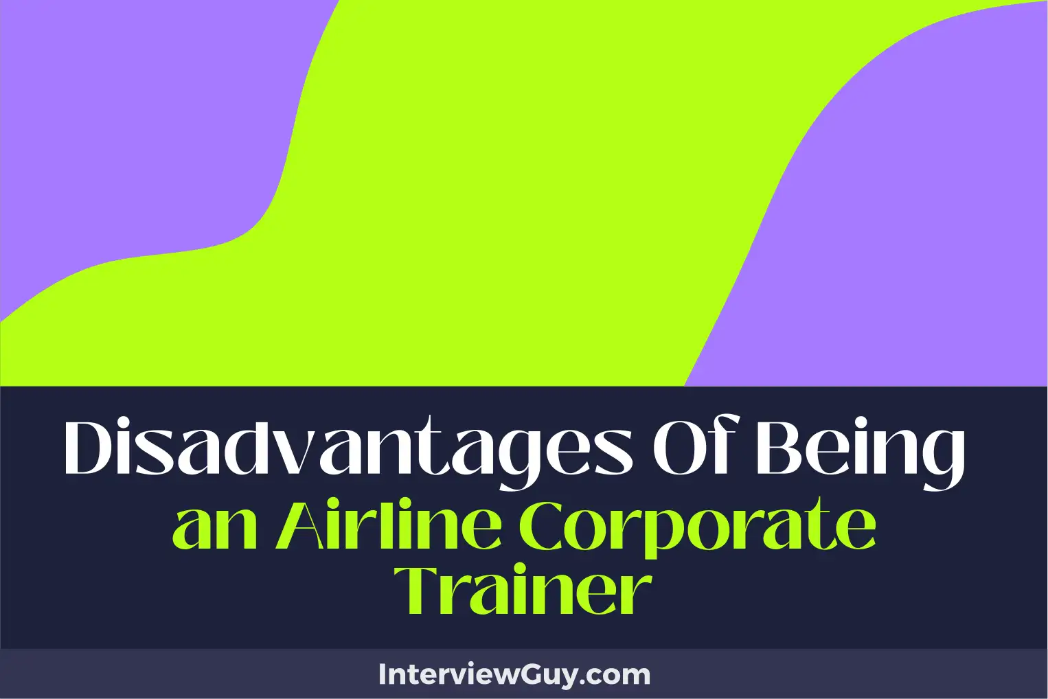 disadvantages of being an airline corporate trainer