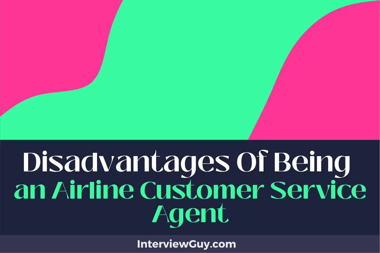 disadvantages of being an airline customer service agent