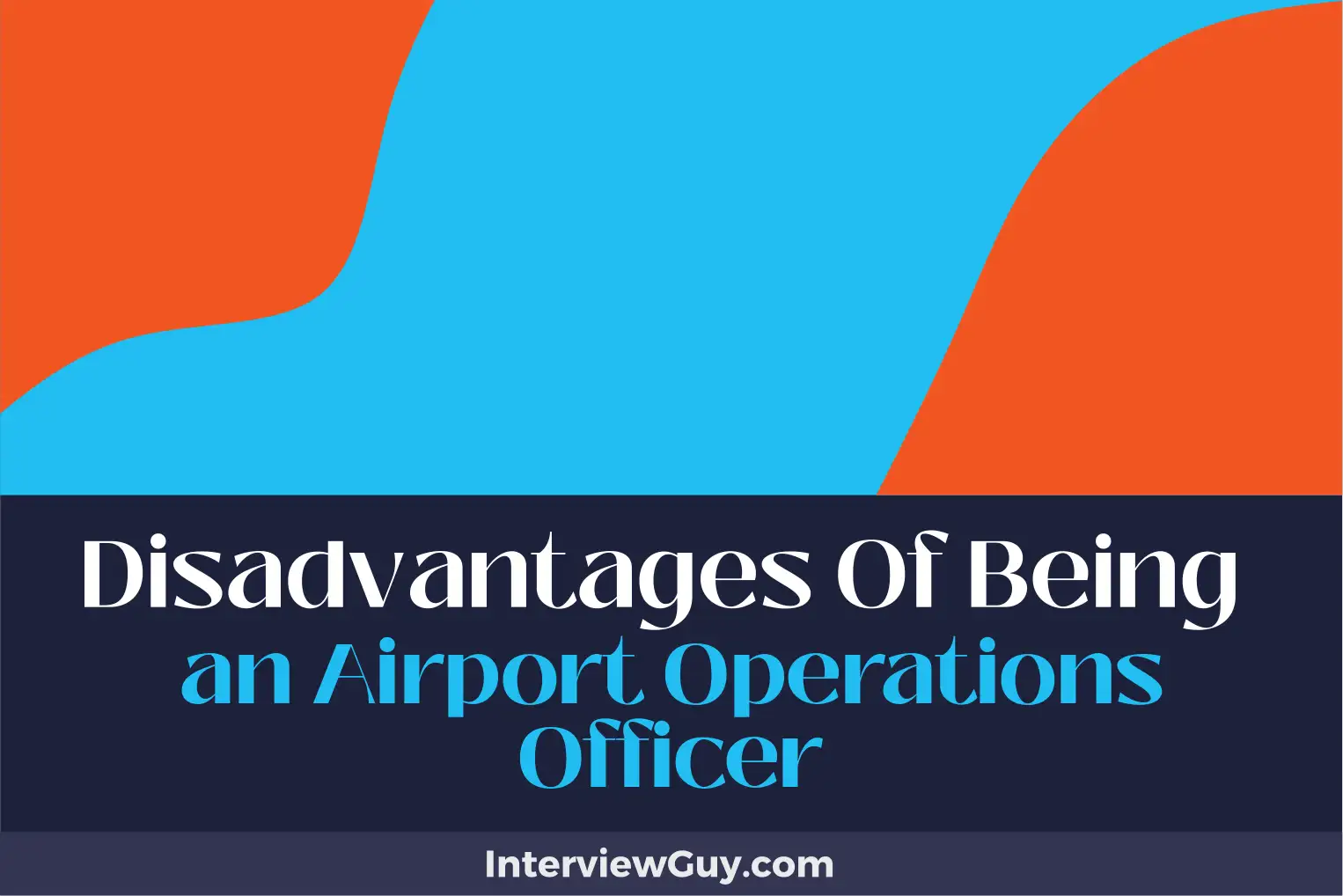 disadvantages of being an airport operations officer