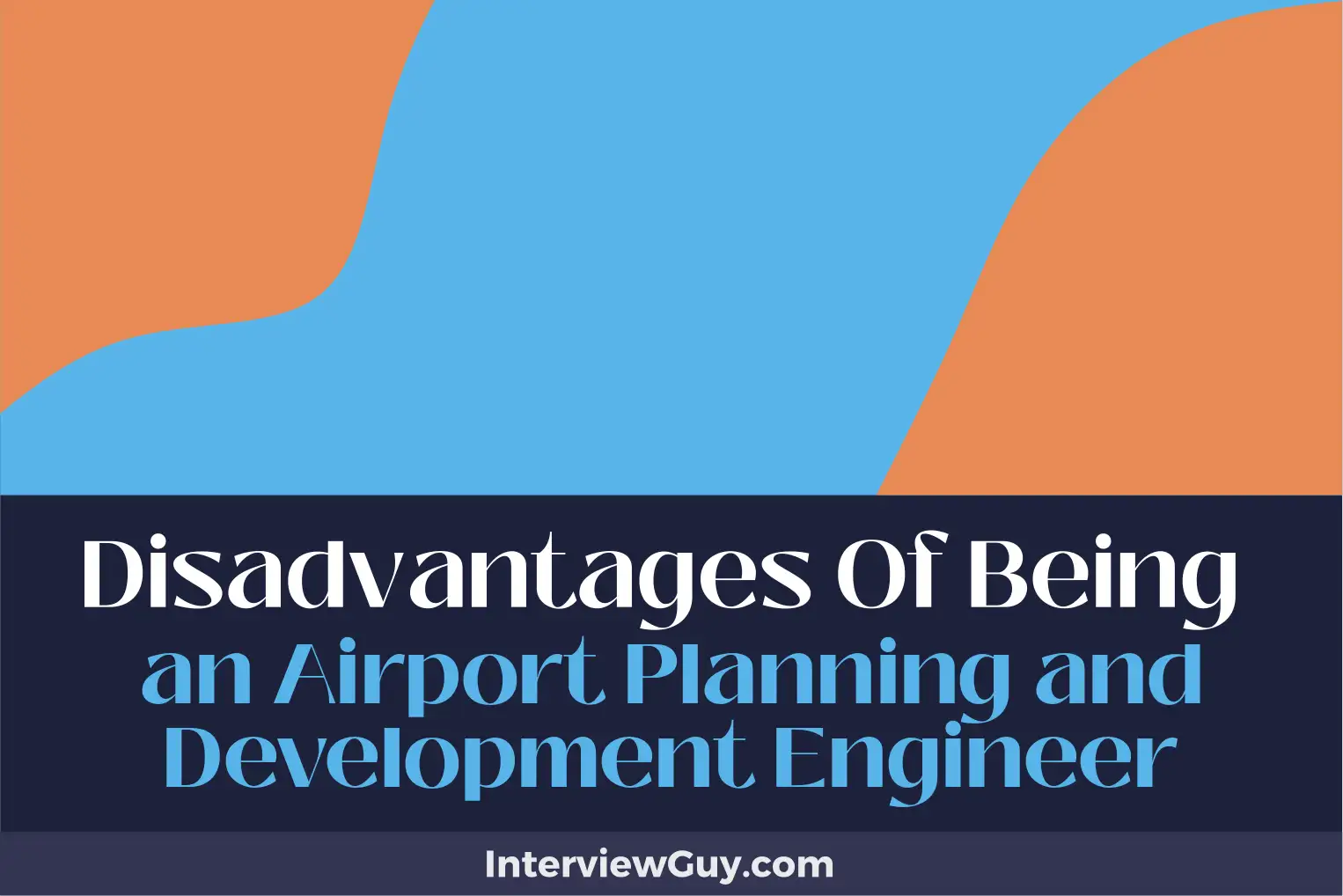 disadvantages of being an airport planning and development engineer