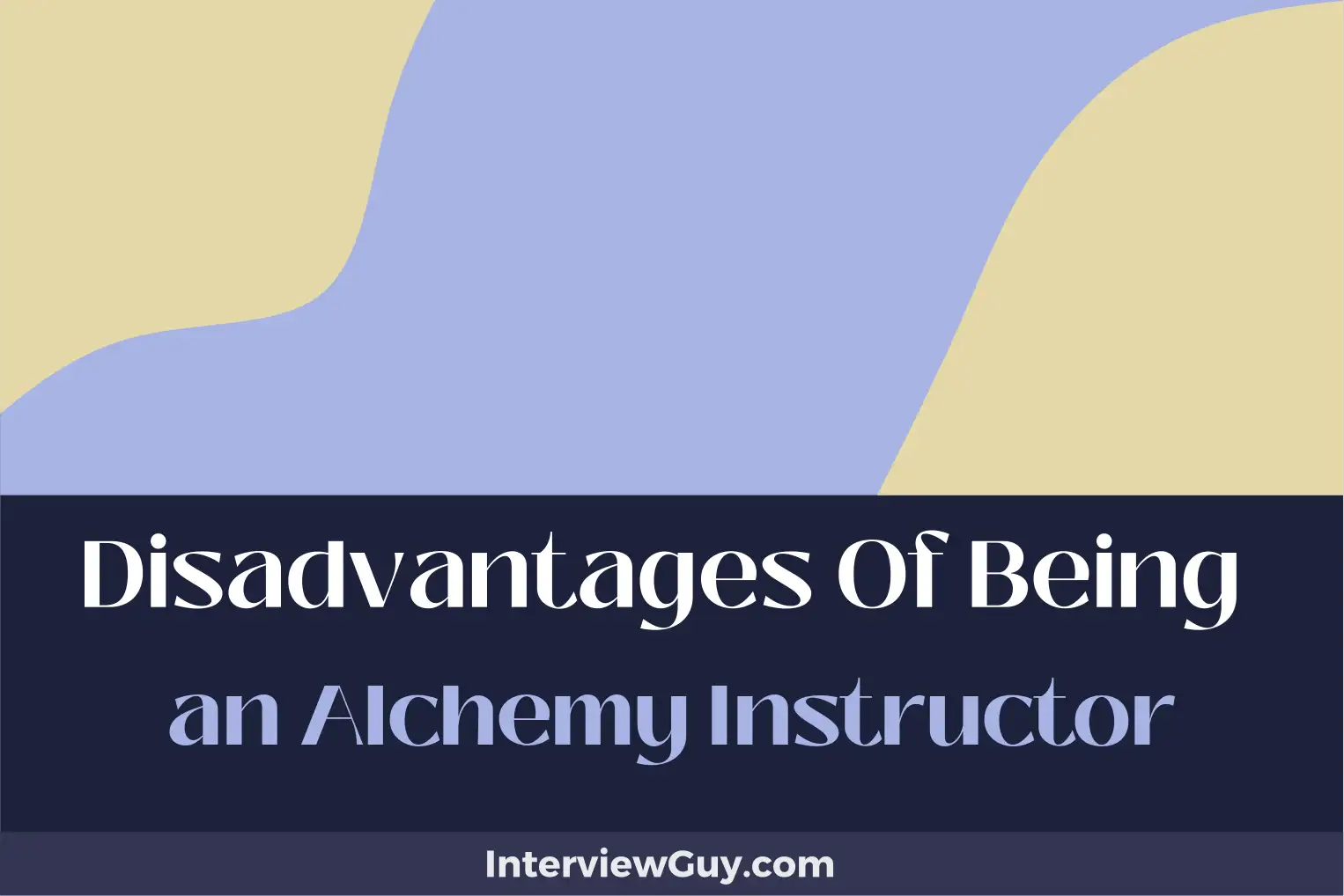 disadvantages of being an alchemy instructor
