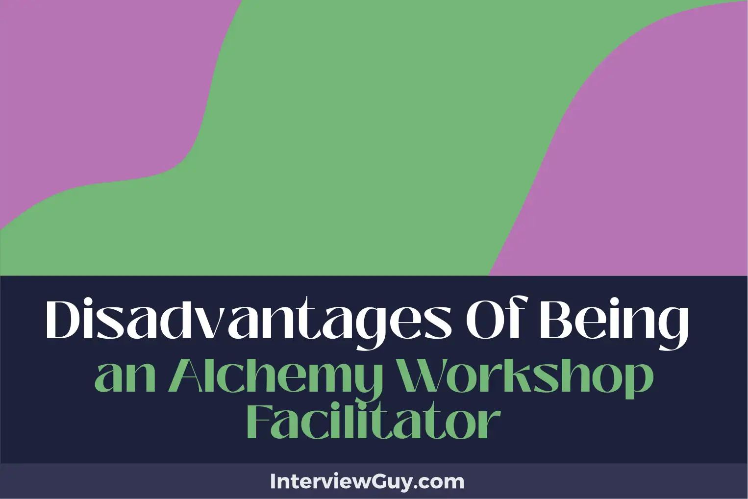 disadvantages of being an alchemy workshop facilitator