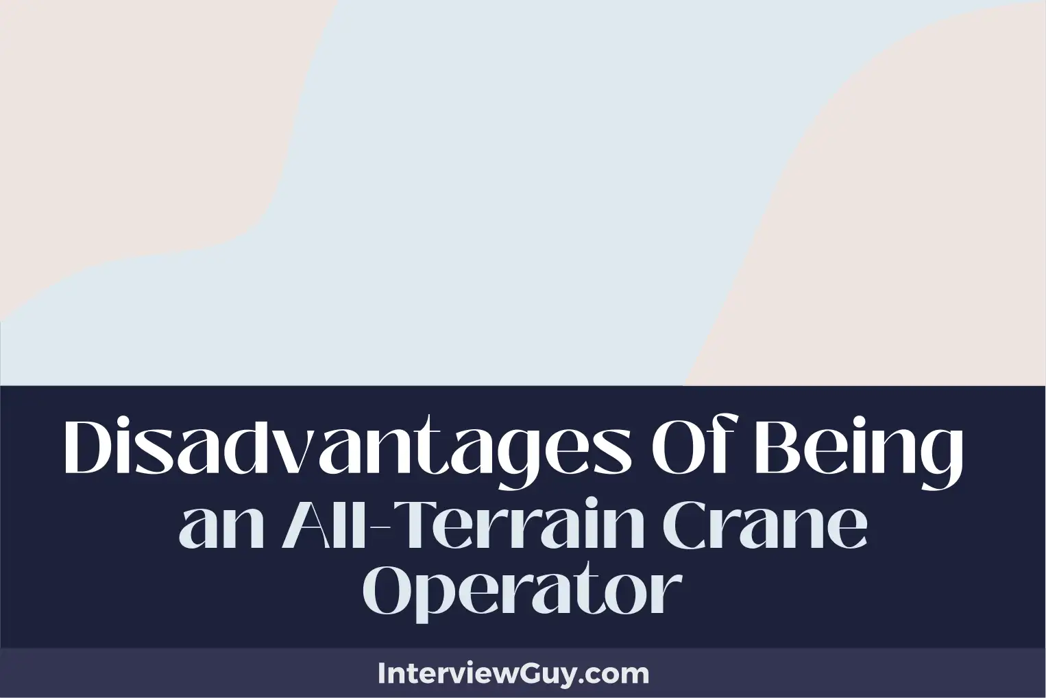 disadvantages of being an all terrain crane operator