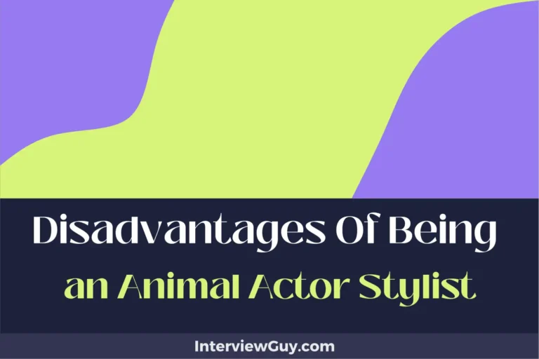 27 Disadvantages of Being an Animal Actor Stylist (Whisker Woes Await)