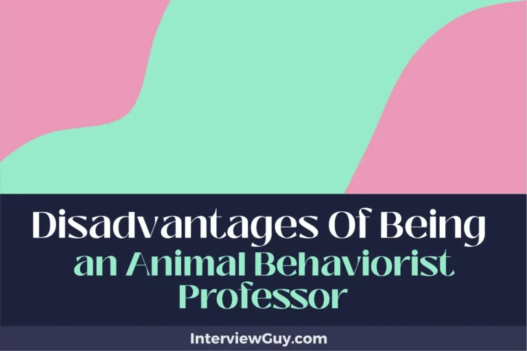 26 Disadvantages of Being an Animal Behaviorist Professor (Wild Weekends!)