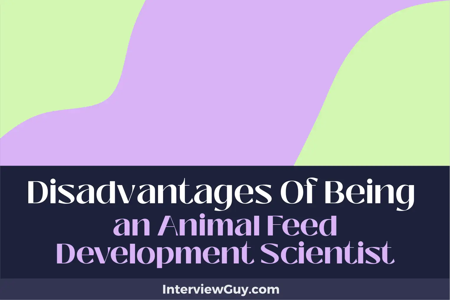 disadvantages of being an animal feed development scientist