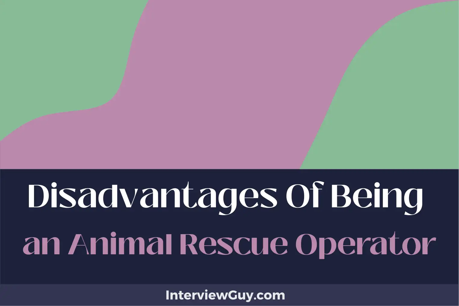 disadvantages of being an animal rescue operator