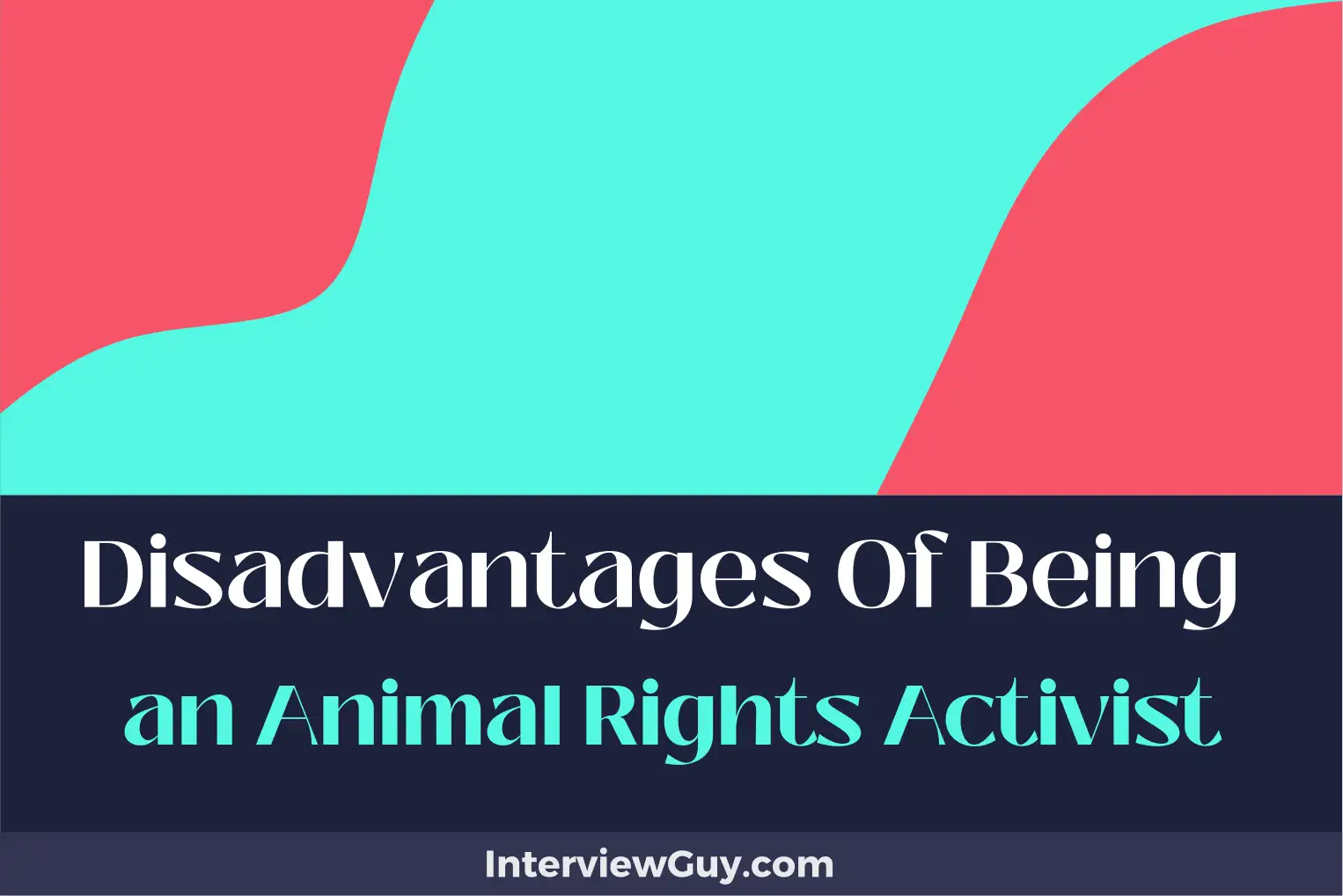 disadvantages of being an animal rights activist