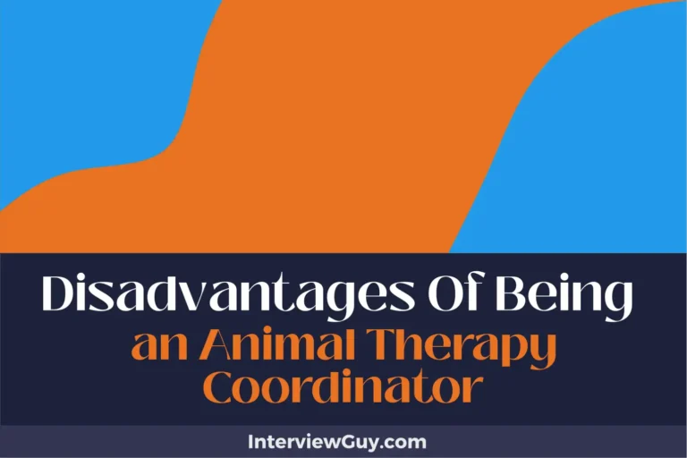 25 Disadvantages of Being an Animal Therapy Coordinator (Animal Angst)