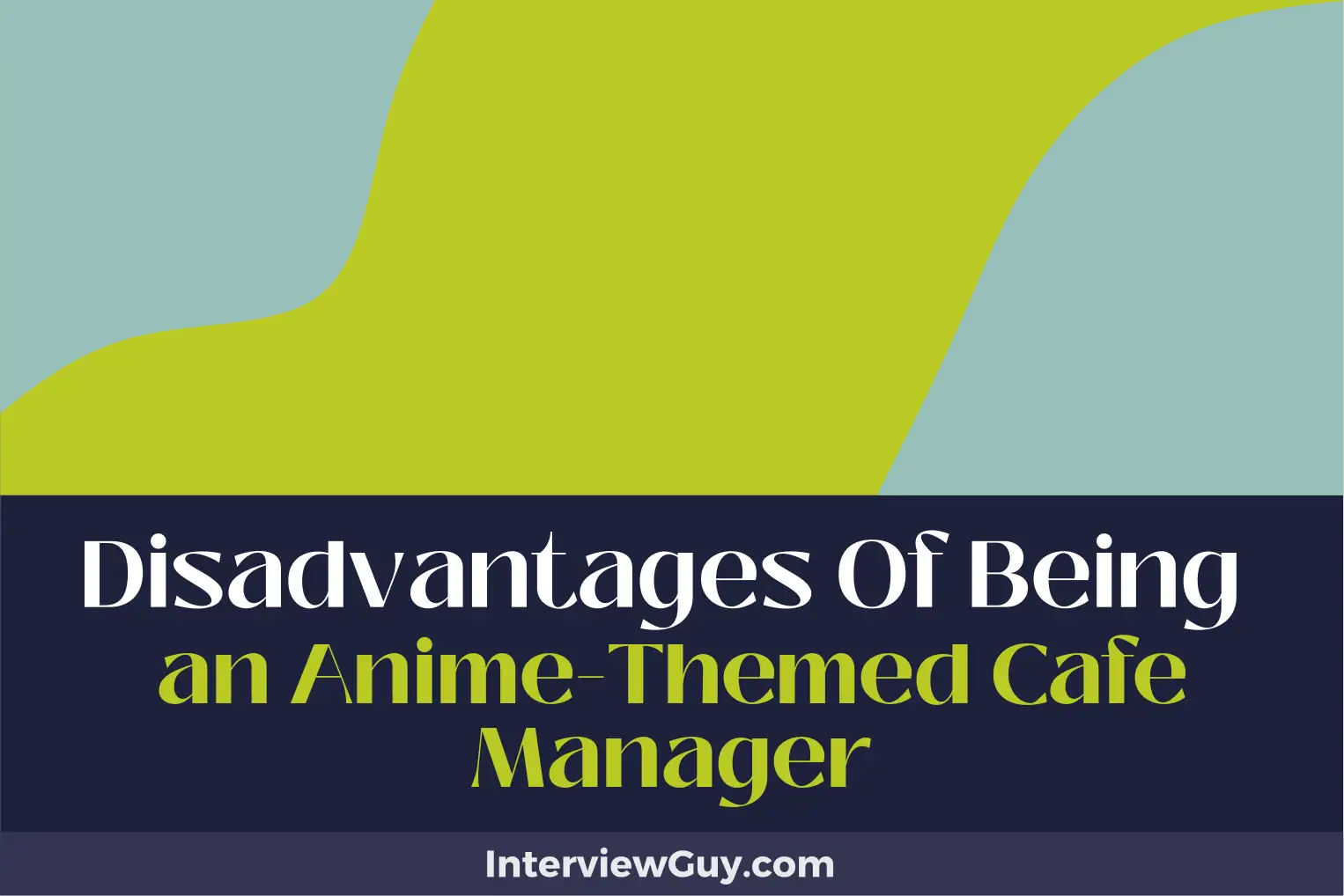 disadvantages of being an anime themed cafe manager