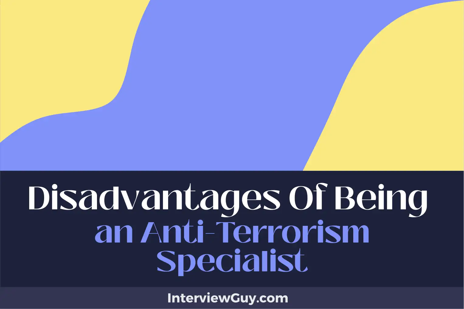 disadvantages of being an anti terrorism specialist