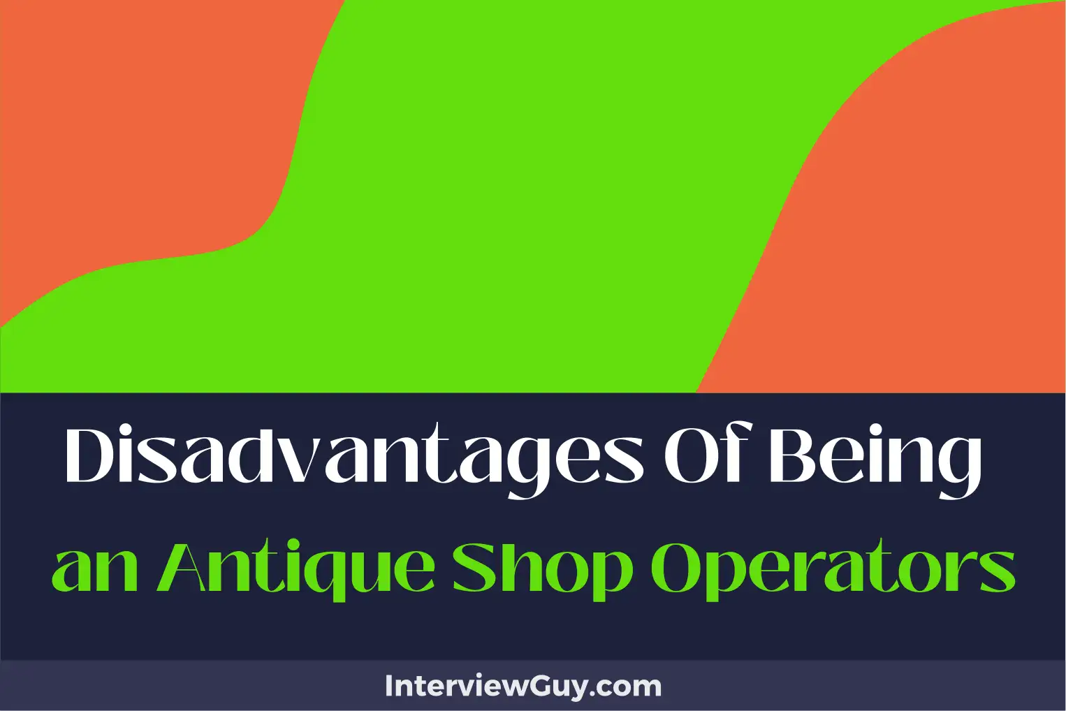 disadvantages of being an antique shop operators