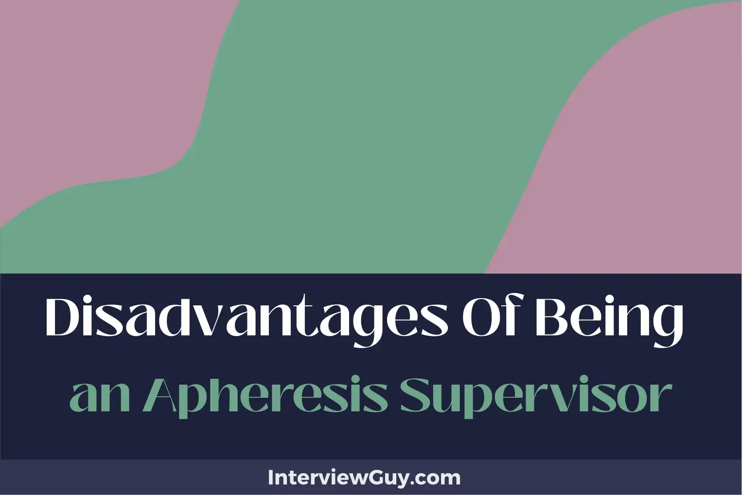 disadvantages of being an apheresis supervisor