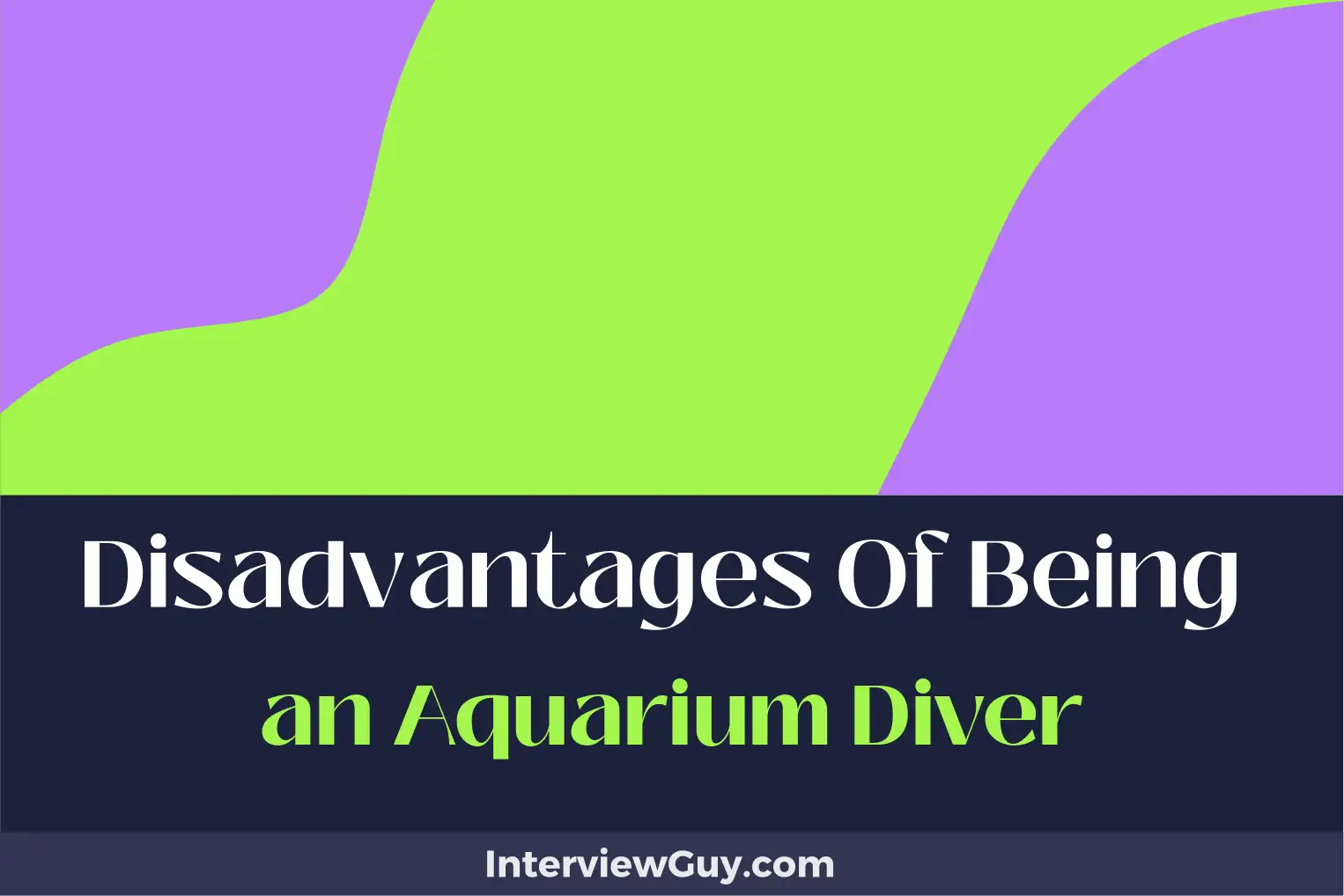 disadvantages of being an aquarium diver