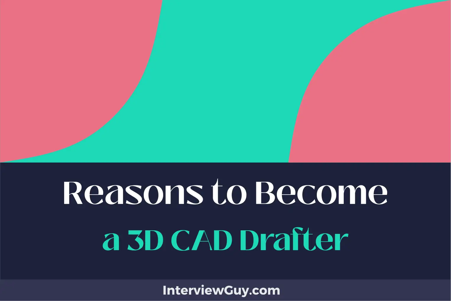 reasons to become a 3d cad drafter