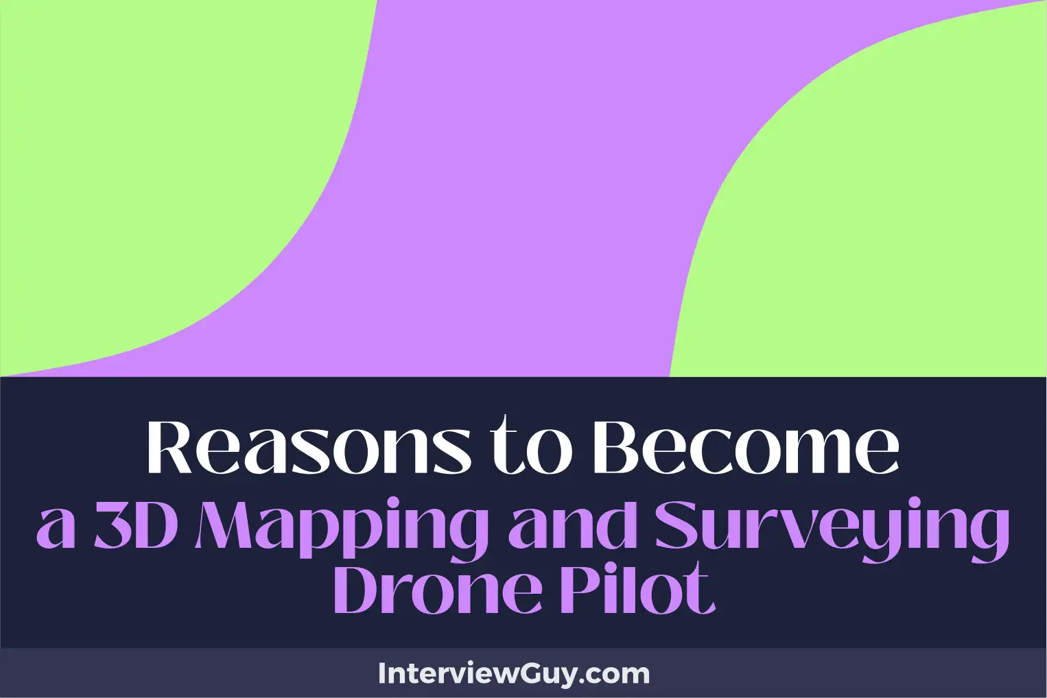 reasons to become a 3d mapping and surveying drone pilot