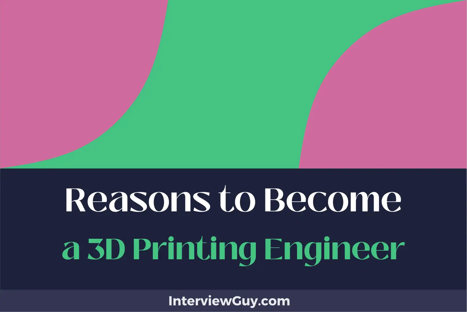reasons to become a 3d printing engineer